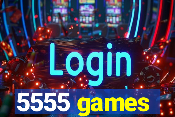 5555 games